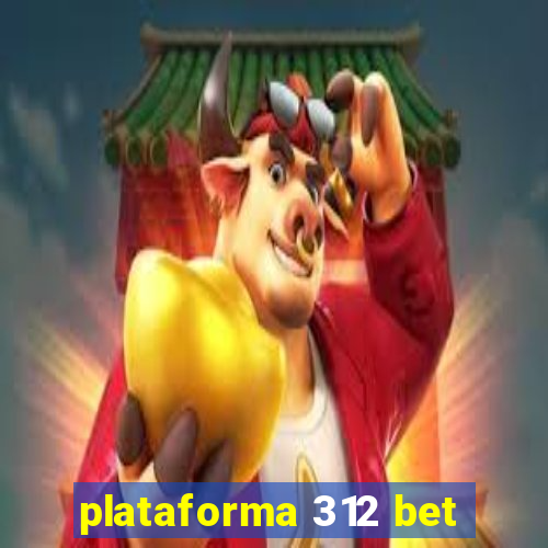 plataforma 312 bet